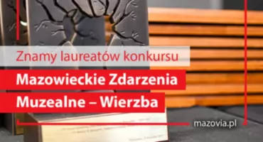 Mazowieckie muzea nagrodzone „Wierzbą”