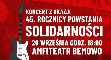 Koncert w Amfiteatrze Bemowo z okazji 45 rocznicy Solidarności. Wstęp wolny